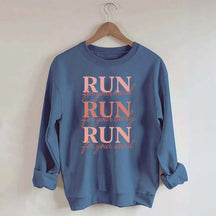 Run For Your Mind Body Spirit  Marathon Athlete Sweatshirt