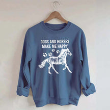 Dogs And Horses Make Me Happy Sweatshirt