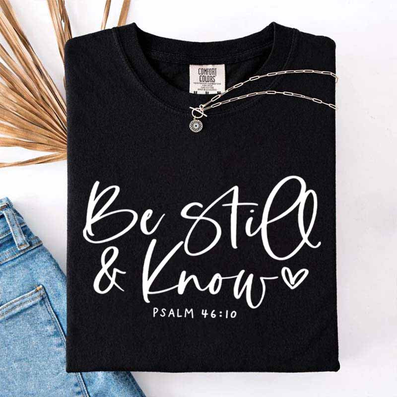 Be Still And Know T-Shirt