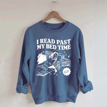 I Read Past My Bed Time Sweatshirt
