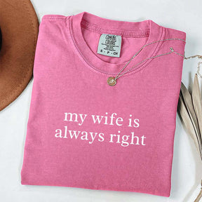 My Wife Is Always Right T-Shirt