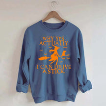 Witch Driving Why Yes Actually Sweatshirt
