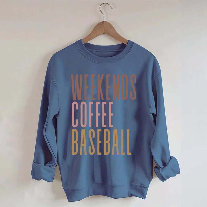 Weekends Coffee Baseball Sweatshirt