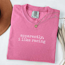 Apparently I Like Racing T-Shirt