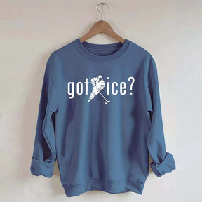 Got Ice? Hockey Sweatshirt