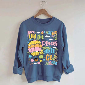 Oh The Places You'll Go Reading Day Sweatshirt