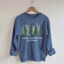 Easily Distracted By Trees Sweatshirt