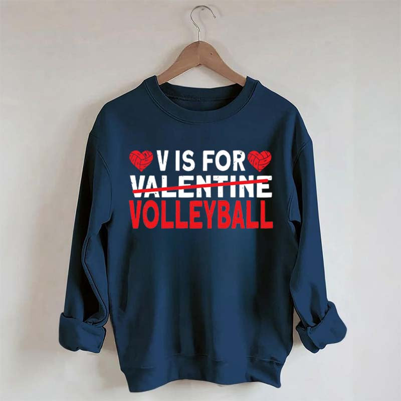 V is for Volleyball Valentines Day Sweatshirt