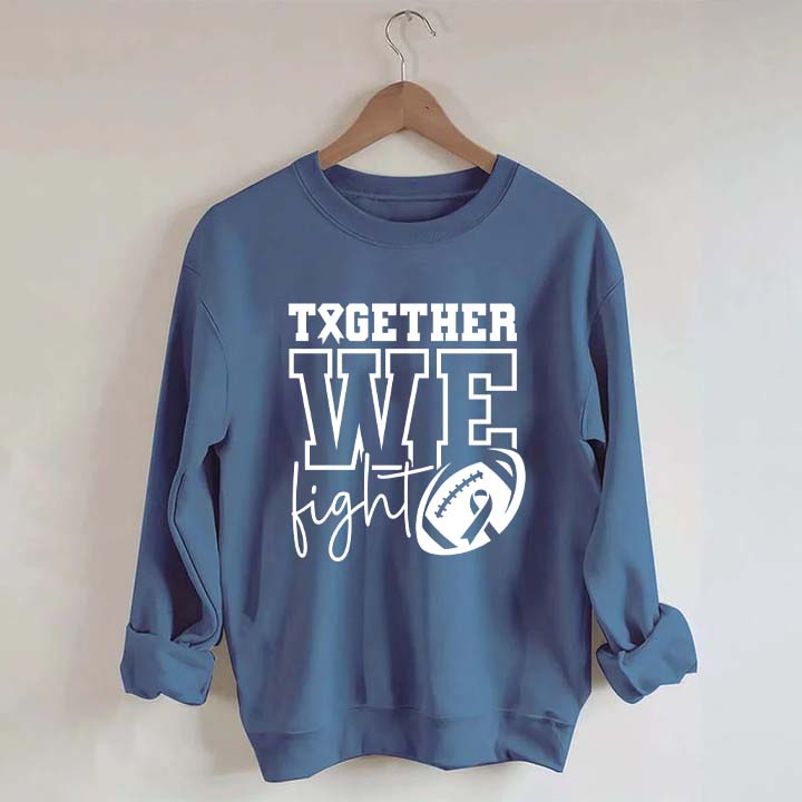 Together We Fight American Football Sweatshirt