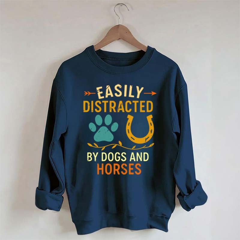 Easily Distracted By Dogs And Horses Sweatshirt