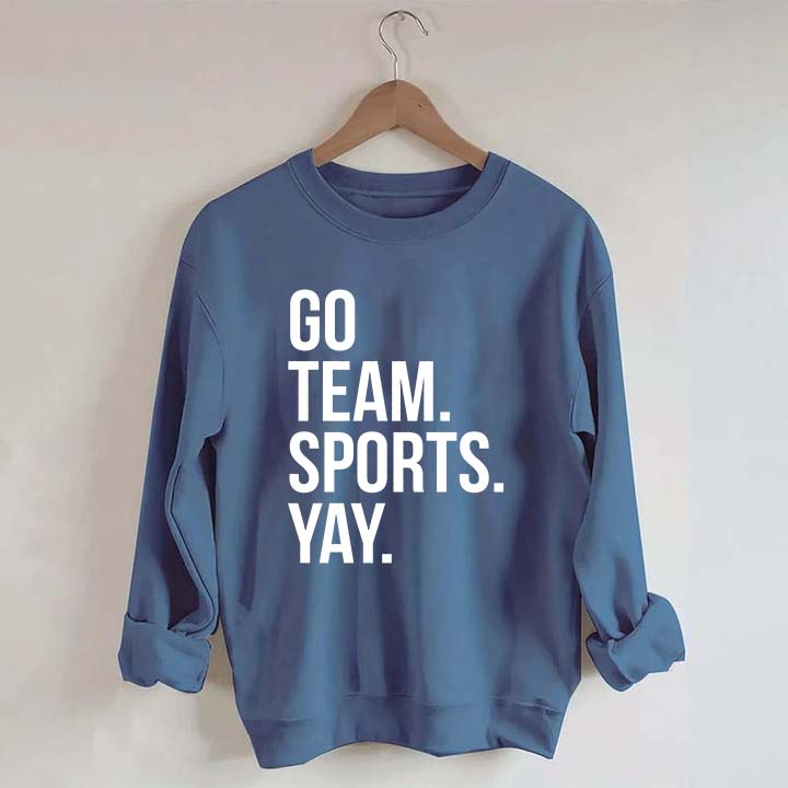 Go Team Sports Yay Sweatshirt