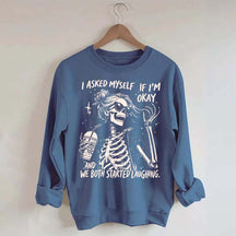 I Asked Myself If I'm Okay Skeleton Mental Health Sweatshirt