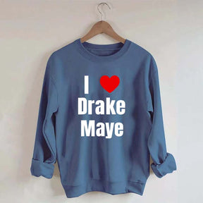 I Love Drake Maye Sweatshirt