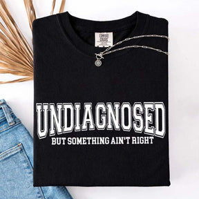 Undiagnosed But Something Ain?¡¥t Right Simple T-Shirt