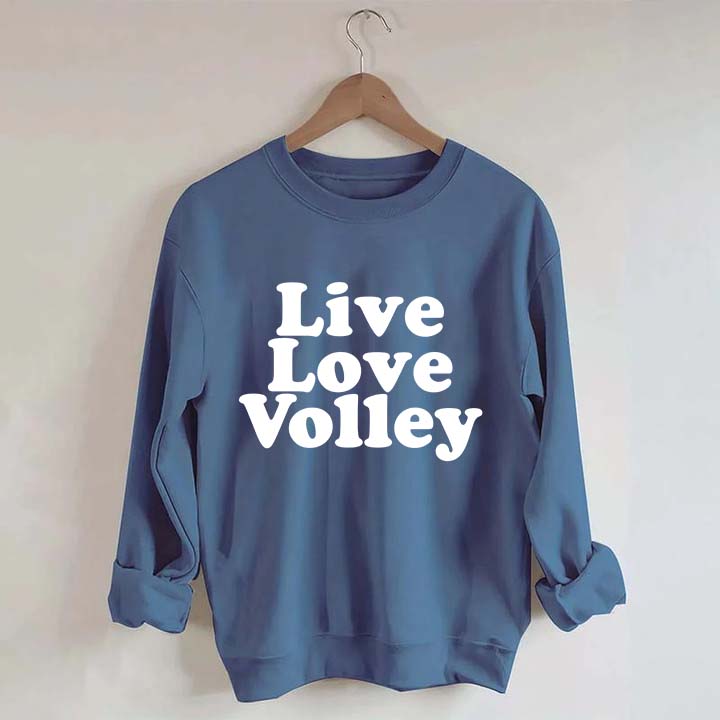 Live Love Volley Volleyball Sweatshirt