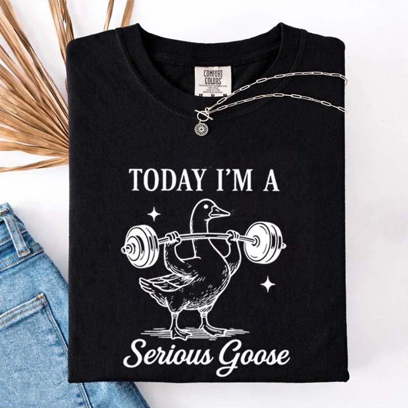 Today I'm A Serious Goose Weightlifting T-Shirt