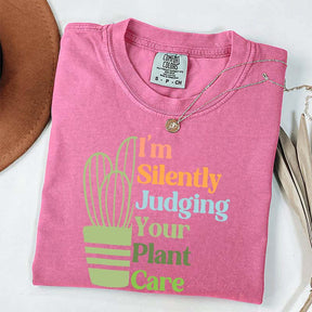 I'm Silently Judging Your Plant Care T-Shirt