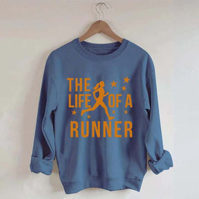 The Life of A Runner Sweatshirt