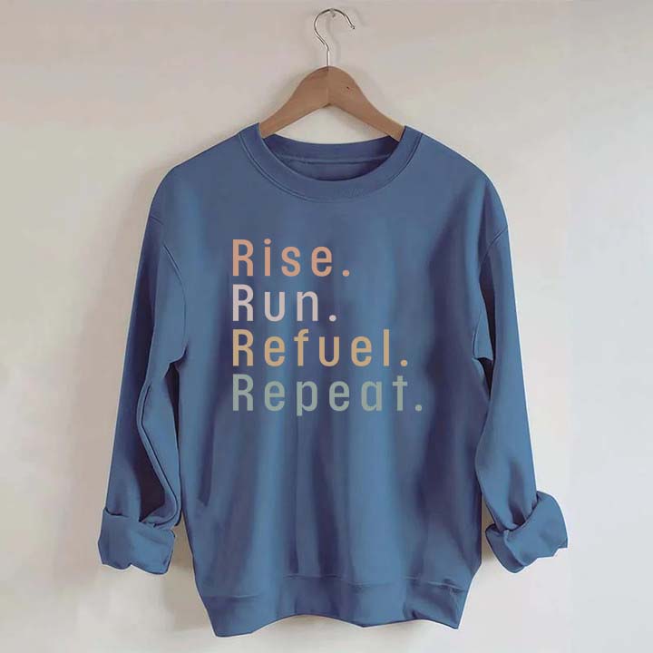 Rise Run Refuel Repeat Sweatshirt