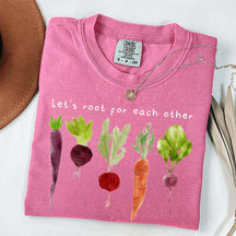 Comfort Color Lets Roots For Each Other T-Shirt