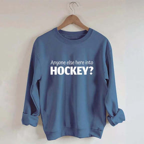 Anyone Else Here Into Hockey Sweatshirt