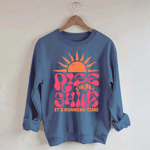 Rise and Shine It¡®¡¯s Running Time Sweatshirt