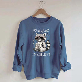 Mental Health Raccoon First of All I'm a Delight Sweatshirt