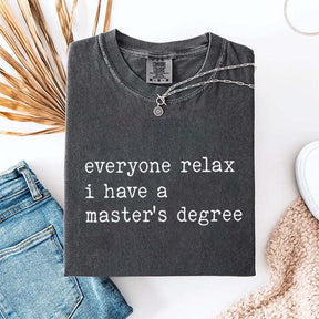 Everyone Relax I Have A Master's Degree Graduation T-Shirt