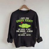 I Was One Under Today Golf Sweatshirt