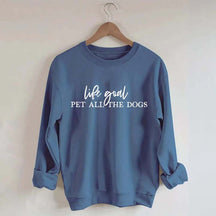 Life Goal Pet All The Dogs Love Sweatshirt