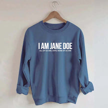 I Am Jane Doe Feminist Sweatshirt
