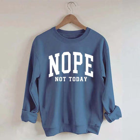 Nope Not Today Introvert Sweatshirt