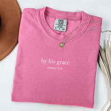 By His Grace T-Shirt