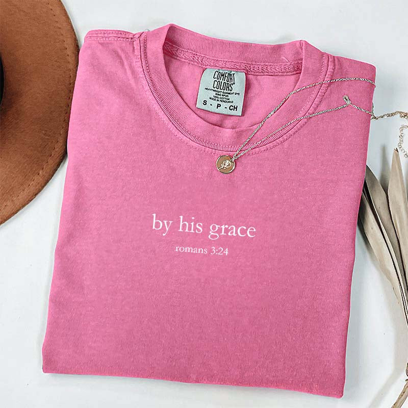 By His Grace T-Shirt