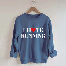I Hate Running Heart Sweatshirt