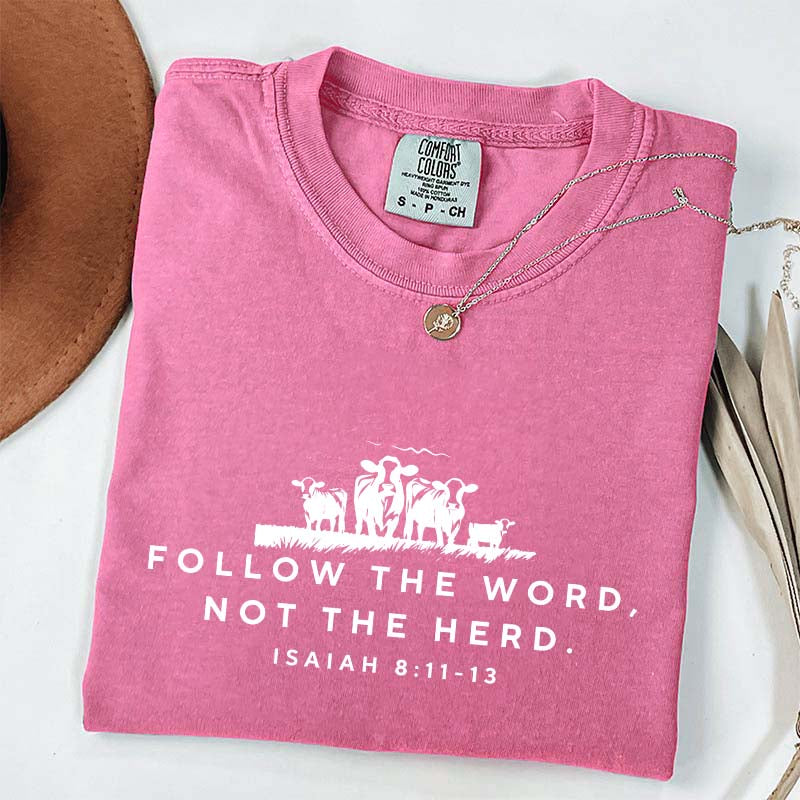 Follow The Word Not The Herd Faith T-Shirt