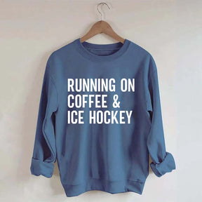 Running On Coffee and Ice Hockey Sweatshirt