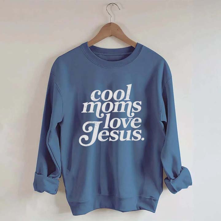 Cool Moms Love Jesus Religious Sweatshirt