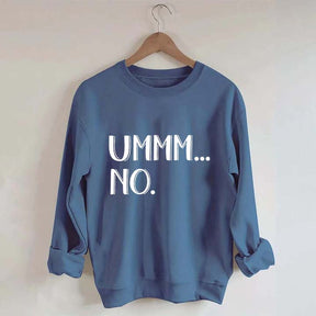 Ummm... No Sweatshirt