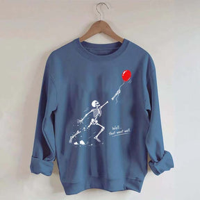 Well That Went Well Skeleton Lost Balloon Sweatshirt