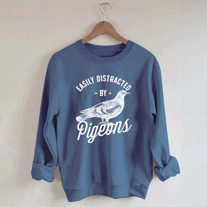 Easily Distracted By Pigeons Sweatshirt