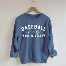 Baseball Is My Favorite Season Sweatshirt