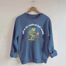 Funny Off To Be Radical Left Scum Sweatshirt