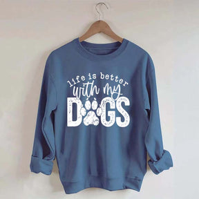 Life Is Better With My Dogs Pet Sweatshirt