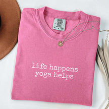 Life Happens Yoga Helps T-Shirt