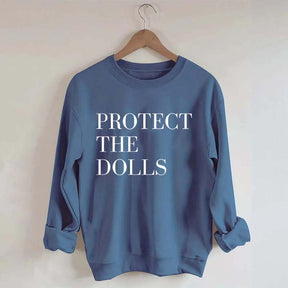 Protect The Dolls Feminist Sweatshirt