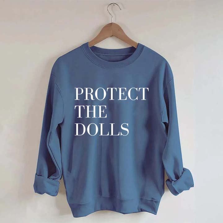 Protect The Dolls Feminist Sweatshirt