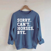 Sorry Can't Horses Bye Girls Sweatshirt