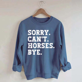 Sorry Can't Horses Bye Girls Sweatshirt