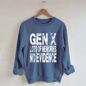 Gen X Lots of Memories No Evidence Sweatshirt